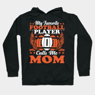 My Favorite Football Player Calls Me Mom Hoodie